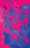 Where The Pink Meets The Blue (Paperback)