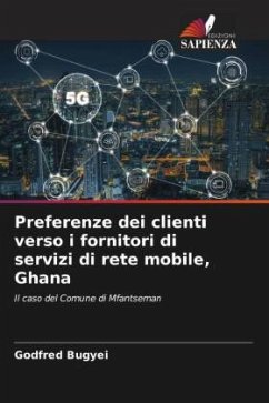 Preferenze dei clienti verso i fornitori di servizi di rete mobile, Ghana - Bugyei, Godfred
