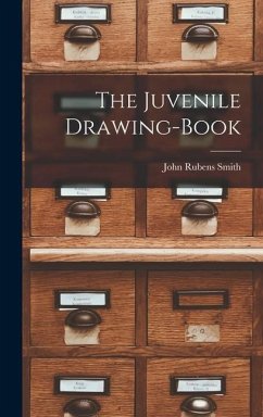 The Juvenile Drawing-Book - Smith, John Rubens