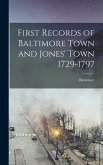 First Records of Baltimore Town and Jones' Town 1729-1797