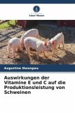 Auswirkungen der Vitamine E und C auf die Produktionsleistung von Schweinen