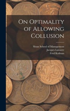 On Optimality of Allowing Collusion - Kofman, Fred; Lawarre, Jacques