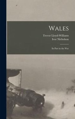 Wales: Its Part in the War - Nicholson, Ivor; Lloyd-Williams, Trevor