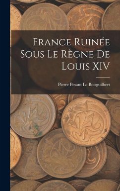 Cover France Ruinée Sous Le Règne De Louis XIV