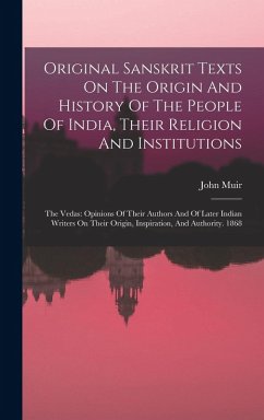 Cover Original Sanskrit Texts On The Origin And History Of The People Of India, Their Religion And Institutions