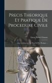 Precis Theorique Et Pratique De Procedure Civile: Avec Le Concours Au Point De Vue Pratique ...