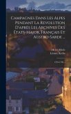 Campagnes Dans Les Alpes Pendant La Revolution D'après Les Archives Des États-major, Français Et Austro-sarde ...