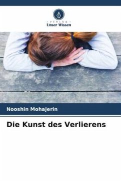 Die Kunst des Verlierens - Mohajerin, Nooshin