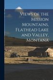 Views of the Mission Mountains, Flathead Lake and Valley, Montana