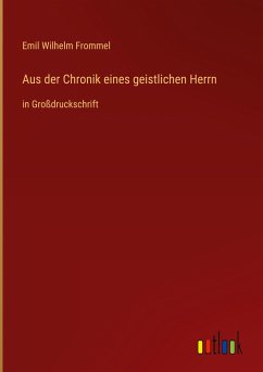 Aus der Chronik eines geistlichen Herrn - Frommel, Emil Wilhelm