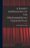 A Rabbi's Impressions of the Oberammergau Passion Play