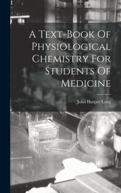 A Text-book Of Physiological Chemistry For Students Of Medicine - Long, John Harper