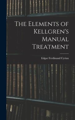 The Elements of Kellgren's Manual Treatment - Cyriax, Edgar Ferdinand