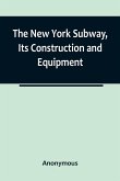 The New York Subway, Its Construction and Equipment