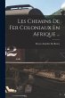 Les Chemins De Fer Coloniaux En Afrique... - Bild 1