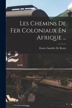 Cover Les Chemins De Fer Coloniaux En Afrique ...