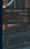 The Canning of Foods; a Description of the Methods Followed in Commercial Canning