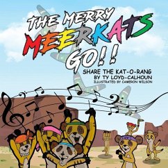 The Merry MEERKATS GO!!: Share the Kat-O-Rang - Loyd-Calhoun, Ty