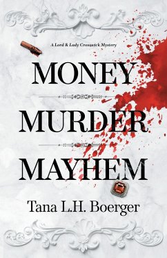 Money, Murder, Mayhem - Boerger, Tana L. H.