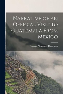 Cover Narrative of an Official Visit to Guatemala From Mexico