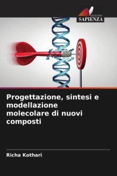 Progettazione, sintesi e modellazione molecolare di nuovi composti - Kothari, Richa