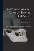 The Fundamental Laws of Human Behavior: Lectures On the Foundations of Any Mental Or Social Science