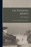 Les Poissons Morts: La Lorraine--l'artois--verdun--la Somme...