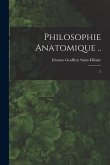 Philosophie anatomique ..: 2