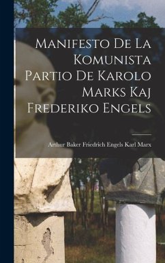 Manifesto de la Komunista Partio de Karolo Marks kaj Frederiko Engels - Marx, Friedrich Engels Arthur Baker