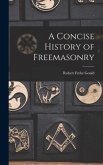 A Concise History of Freemasonry