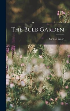 The Bulb Garden - Wood, Samuel
