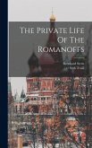 The Private Life Of The Romanoffs
