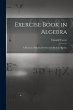 Exercise Book in Algebra: A Revision of... - Bild 1