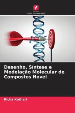 Desenho, Síntese e Modelação Molecular de Compostos Novel - Kothari, Richa