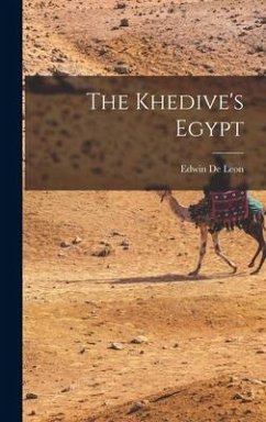The Khedive's Egypt - De Leon, Edwin