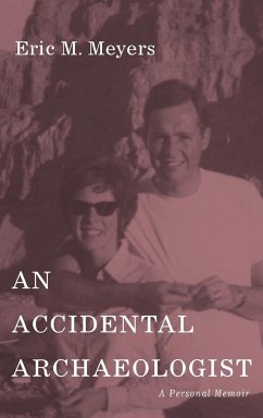 An Accidental Archaeologist - Meyers, Eric M.