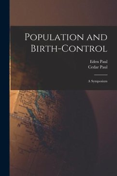 Population and Birth-Control: A Symposium - Paul, Cedar; Paul, Eden