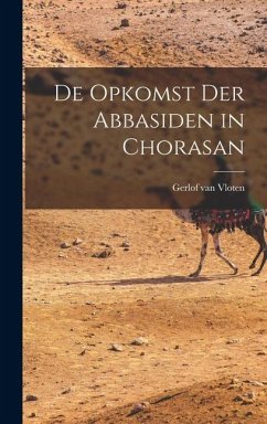 De Opkomst der Abbasiden in Chorasan - Vloten, Gerlof Van De Opkomst der Abbasiden in Chorasan - Vloten, Gerlof Van