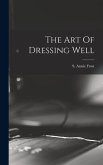 The Art Of Dressing Well