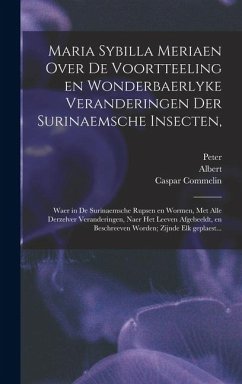 Cover Maria Sybilla Meriaen Over de voortteeling en wonderbaerlyke veranderingen der Surinaemsche insecten,