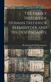 The Family History of Herman Frederick Reemsnyder and his Descendants;