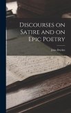Discourses on Satire and on Epic Poetry