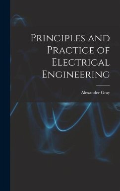 Principles and Practice of Electrical Engineering - Gray, Alexander