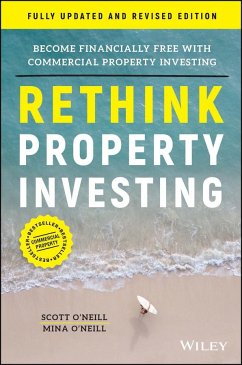 Rethink Property Investing, Fully Updated and Revised Edition - O'Neill, Scott (Rethink Investing); O'Neill, Mina (Rethink Investing)