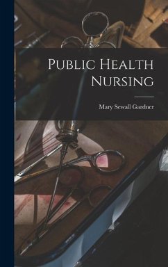 Public Health Nursing - Gardner, Mary Sewall