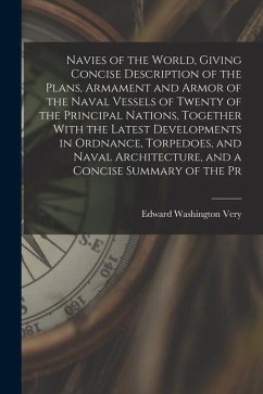 Cover Navies of the World, Giving Concise Description of the Plans, Armament and Armor of the Naval Vessels of Twenty of the Principal Nations, Together Wit