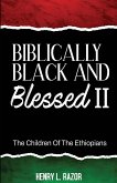 Biblically Black & Blessed II   The Children of the Ethiopians