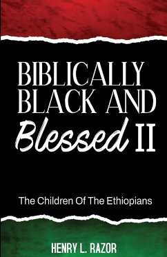 Biblically Black & Blessed II   The Children of the Ethiopians - Razor, Henry L.
