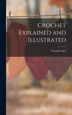 Crochet Explained and Illustrated - Mee, Cornelia