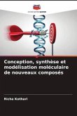 Conception, synthèse et modélisation moléculaire de nouveaux composés